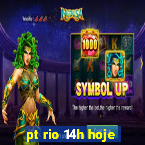 pt rio 14h hoje